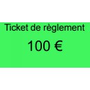 Ticket règlement de 100 €