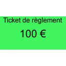 Ticket règlement de 100 €